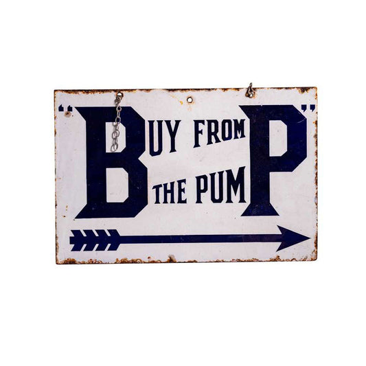 Buy From The Pump Enamel Sign